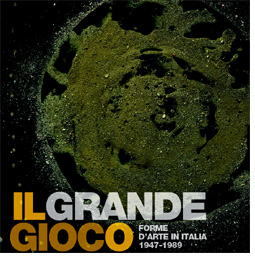 Il grande gioco. Forme d'arte in Italia 1947-1989