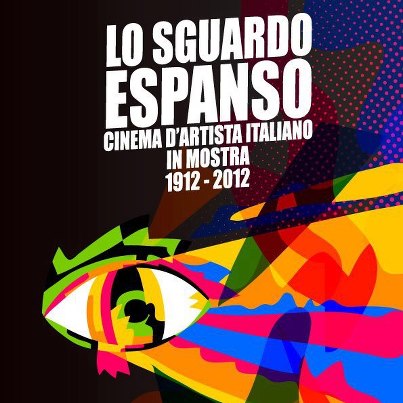 Lo sguardo espanso. Cinema d’artista italiano in mostra (1912-2012)
