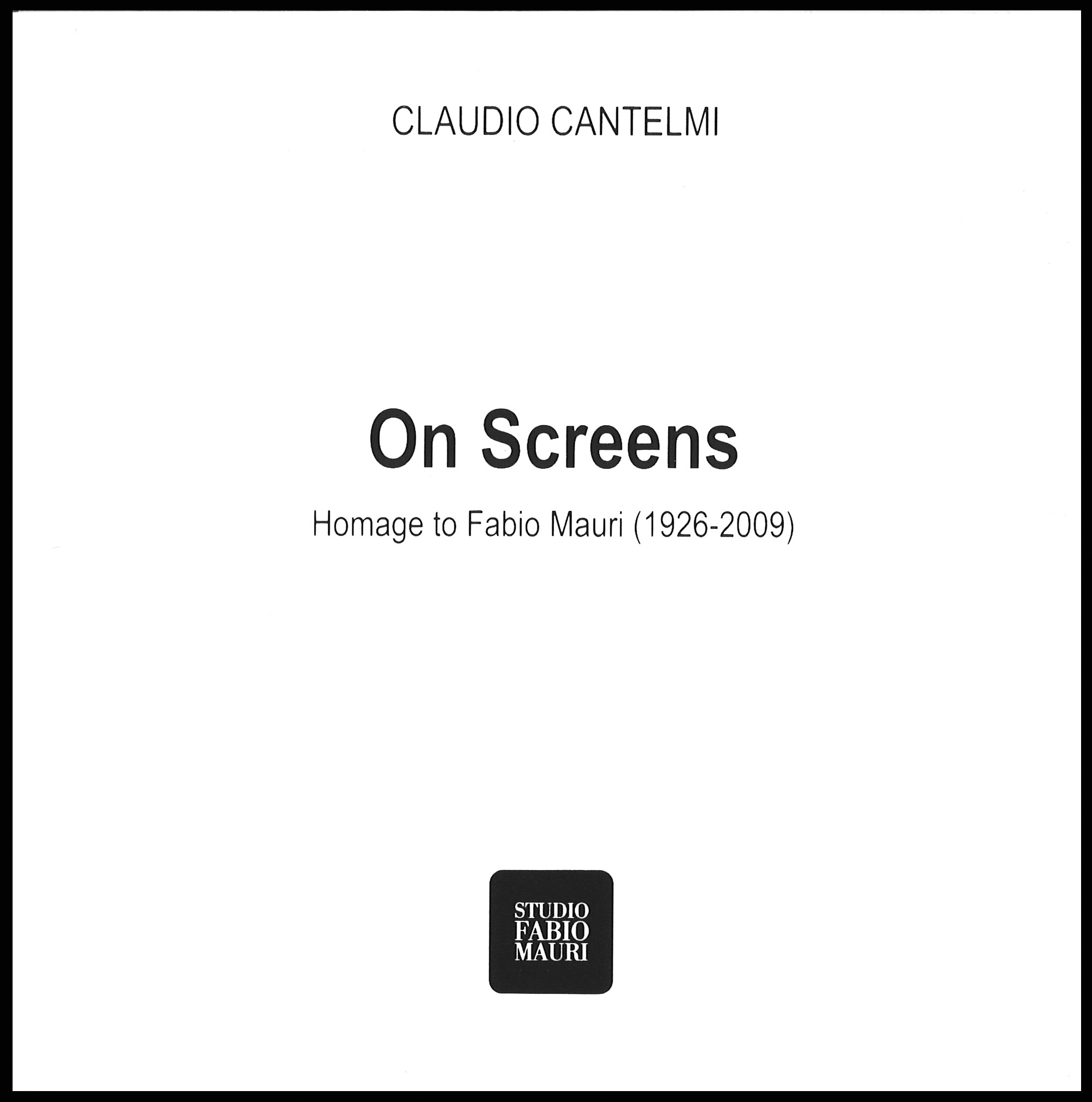 On Screens - Homage to Fabio Mauri (1926-2009)