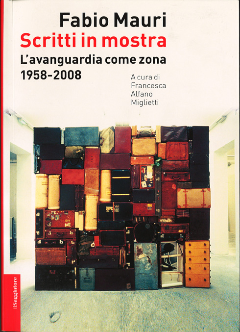 Fabio Mauri - Scritti in mostra. L'avanguardia come zona. 1958-2008