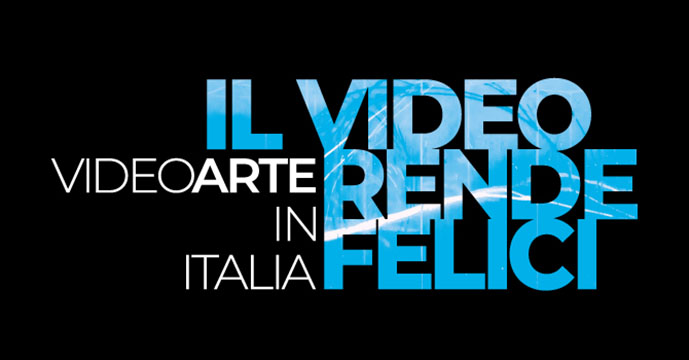 Il video rende felici. Videoarte in Italia